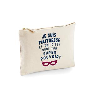 Trousse Je Suis Maîtresse Et Toi C'est Quoi Ton Super Pouvoir ? - Naturel - Taille TU